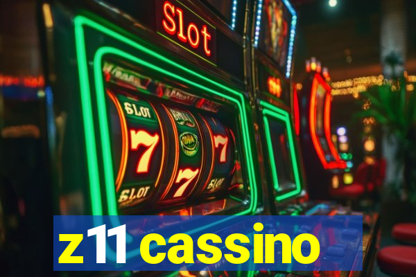 z11 cassino